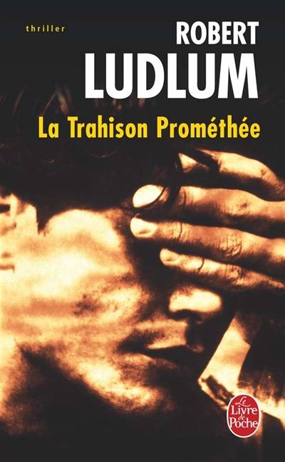 La trahison Prométhée | Robert Ludlum, Dominique Defert