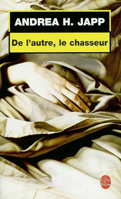 De l'autre, le chasseur | Andrea H. Japp