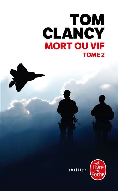 Mort ou vif. Vol. 2 | Tom Clancy, Grant Blackwood, Jean Bonnefoy