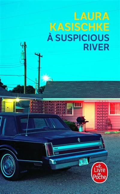 A suspicious river | Laura Kasischke, Anne Wicke