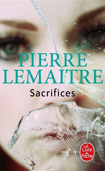 La trilogie Verhoeven. Vol. 3. Sacrifices | Pierre Lemaitre