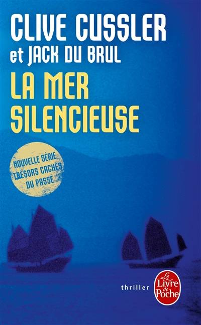 La mer silencieuse | Clive Cussler, Jack B. Du Brul, Bernard Gilles