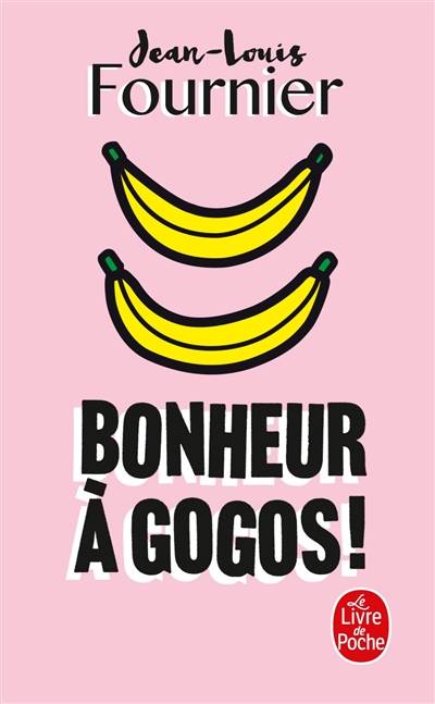 Bonheur à gogos ! | Jean-Louis Fournier