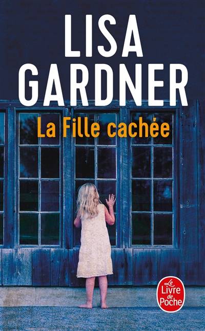 La fille cachée | Lisa Gardner, François Tétreau