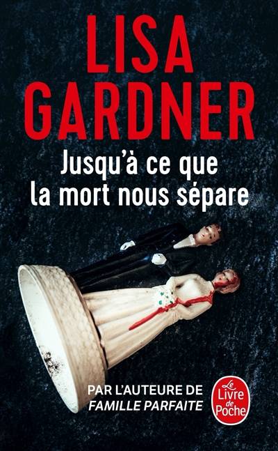 Jusqu'à ce que la mort nous sépare | Lisa Gardner, Sophie Dalle