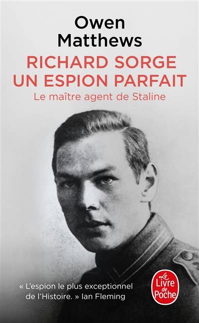 Richard Sorge, un espion parfait : le maître agent de Staline | Owen Matthews, Martine Devillers-Argouarc'h