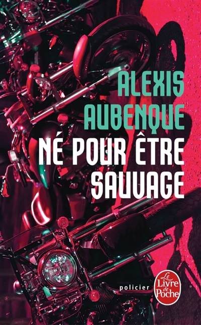 Né pour être sauvage | Alexis Aubenque