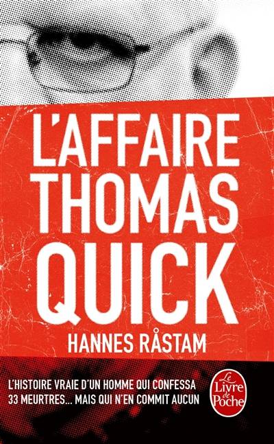 L'affaire Thomas Quick : l'histoire vraie d'un homme qui confessa 33 meurtres... mais n'en commit aucun | Hannes Rastam, Lucas Messmer