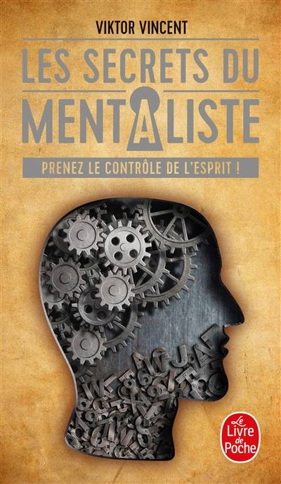 Les secrets du mentaliste : prenez le contrôle de l'esprit ! | Viktor Vincent