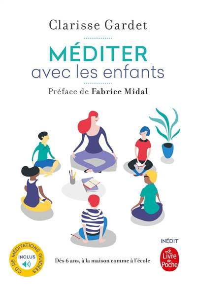 Méditer avec les enfants : dès 6 ans, à la maison comme à l'école | Clarisse Gardet, Fabrice Midal