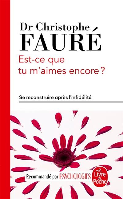 Est-ce que tu m'aimes encore ? : se reconstruire après l'infidélité | Christophe Fauré