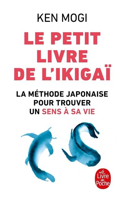 Le petit livre de l'ikigaï : la méthode japonaise pour trouver un sens à sa vie | Ken'ichirō Mogi, Amber Anderson, Marion McGuinness