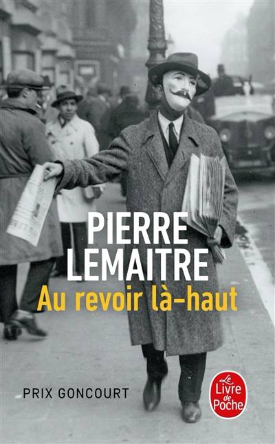 Au revoir là-haut | Pierre Lemaitre