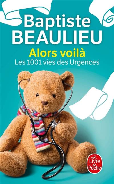 Alors voilà : les 1.001 vies des urgences | Baptiste Beaulieu