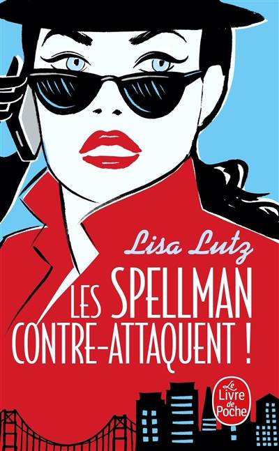 Les Spellman contre-attaquent ! | Lisa Lutz, Françoise Du Sorbier