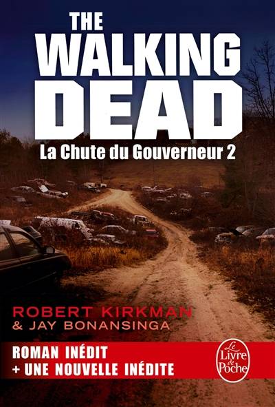 The walking dead. Vol. 3. La chute du Gouverneur. Vol. 2 | Robert Kirkman, Jay Bonansinga, Pascal Loubet