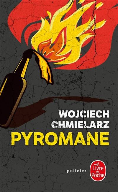 Pyromane | Wojciech Chmielarz, Erik Veaux