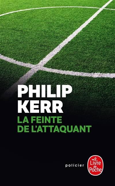 Une enquête de Scott Manson. Vol. 3. La feinte de l'attaquant | Philip Kerr, Johan-Frédérik Hel-Guedj