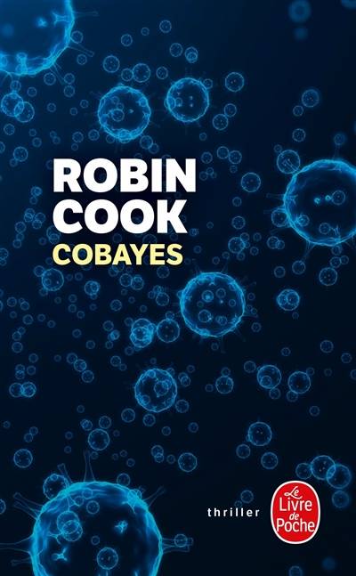 Cobayes | Robin Cook, Pierre Reignier