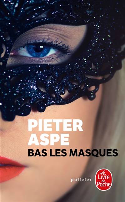 Une enquête du commissaire Van In. Bas les masques | Pieter Aspe, Emmanuèle Sandron