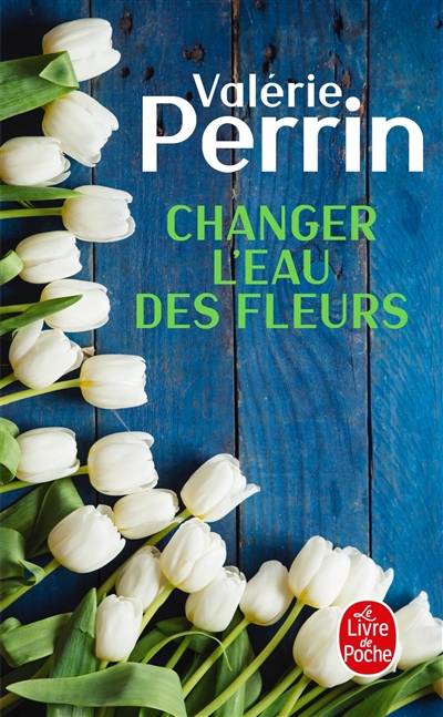 Changer l'eau des fleurs | Valérie Perrin