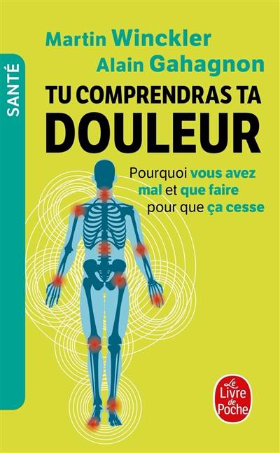 Tu comprendras ta douleur : pourquoi vous avez mal et que faire pour que ça cesse | Martin Winckler, Alain Gahagnon