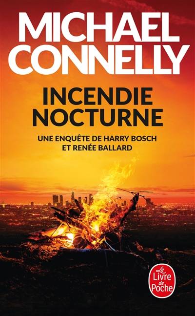 Incendie nocturne : Renée Ballard et Harry Bosch à l'épreuve du feu | Michael Connelly, Robert Pépin