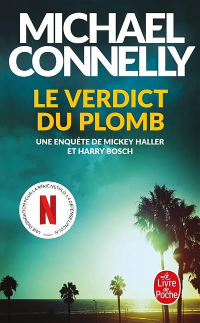 Le verdict du plomb : une enquête de Mickey Haller et Harry Bosch | Michael Connelly, Robert Pépin