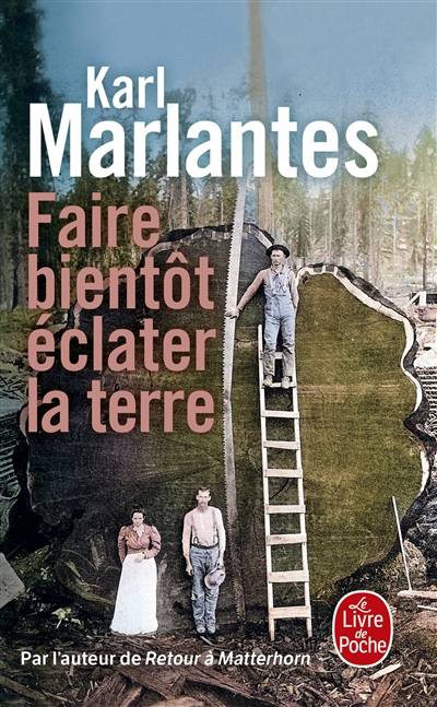 Faire bientôt éclater la terre | Karl Marlantes, Suzy Borello