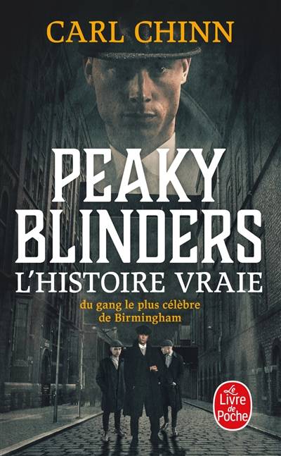 Peaky Blinders. L'histoire vraie du gang le plus célèbre de Birmingham | Carl Chinn