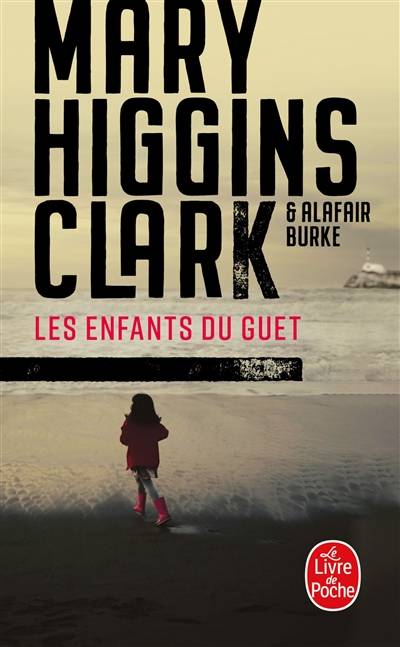 Les enfants du guet | Mary Higgins Clark, Alafair Burke, Anne Damour, Amelie Juste-Thomas