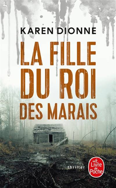 La fille du roi des marais | Karen Dionne, Dominique Defert