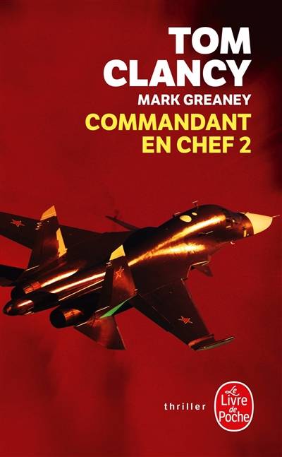 Commandant en chef. Vol. 2 | Tom Clancy, Mark Greaney, Jean Bonnefoy