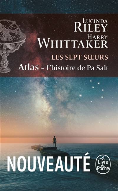 Les sept soeurs. Vol. 8. Atlas : l'histoire de Pa Salt | Lucinda Riley, Harry Whittaker, Harry Whittaker, Marie-Axelle de La Rochefoucauld