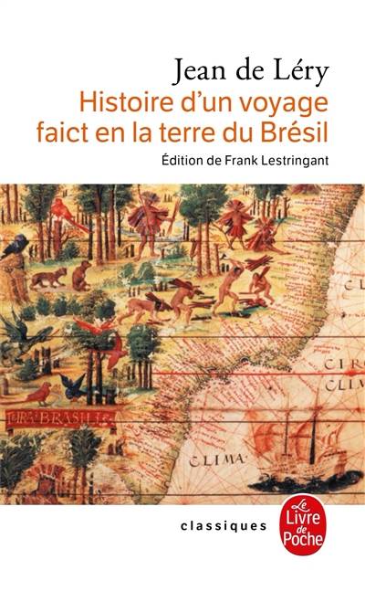 Histoire d'un voyage faict en la terre du Brésil (1578) : 2e édition, 1580 | Jean de Léry, Frank Lestringant