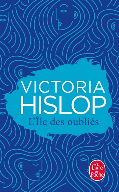 L'île des oubliés | Victoria Hislop, Victoria Hislop, Alice Delarbre