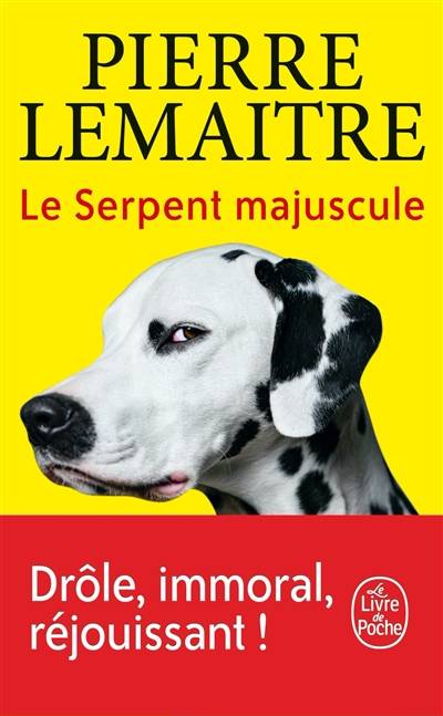 Le serpent majuscule | Pierre Lemaitre