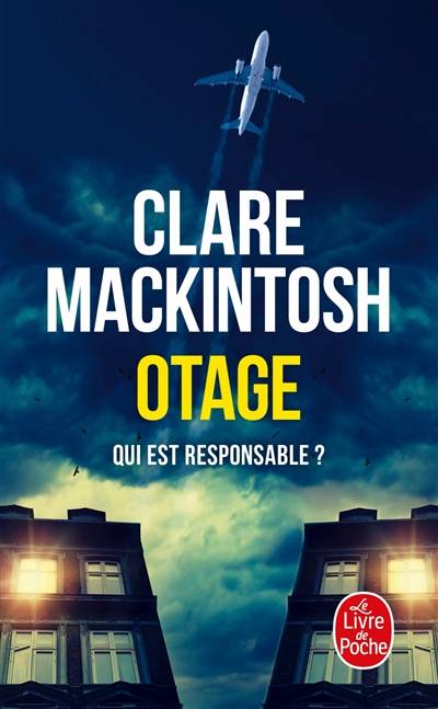 Otage : qui est responsable ? | Clare Mackintosh, Francoise Smith