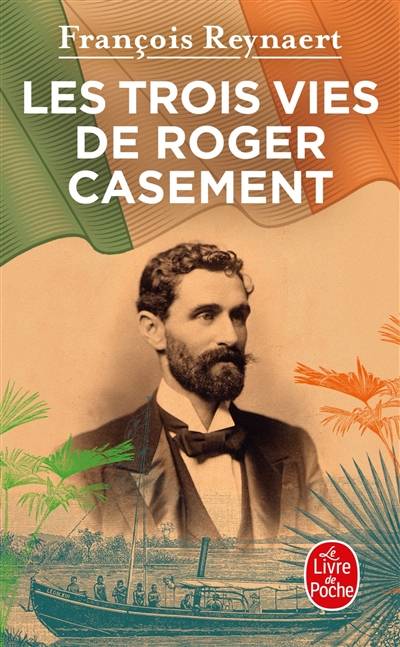 Les trois vies de Roger Casement | Francois Reynaert