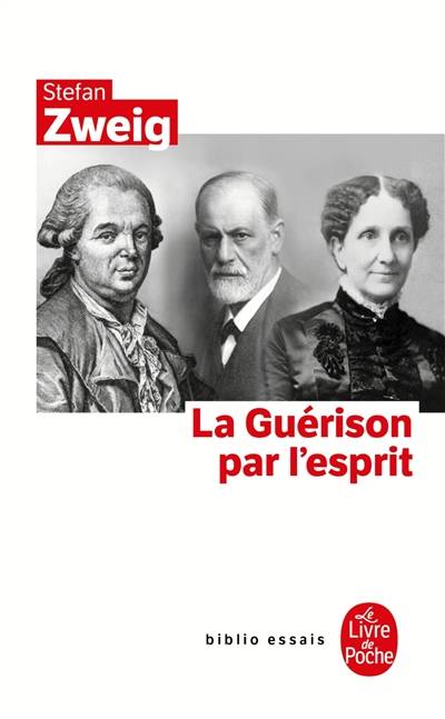 La guérison par l'esprit : Mesmer Mary Baker-Eddy Freud | Stefan Zweig, Alzir Hella, Juliette Pary