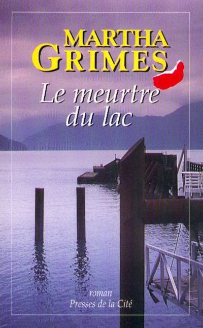 Le meurtre du lac | Martha Grimes, Alexis Champon