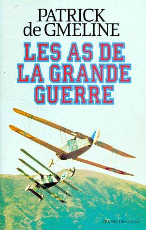 Les as de la Grande Guerre | Patrick de Gmeline