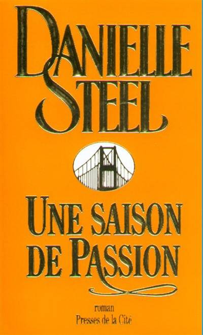 Une saison de passion | Danielle Steel, Jeanine Landré