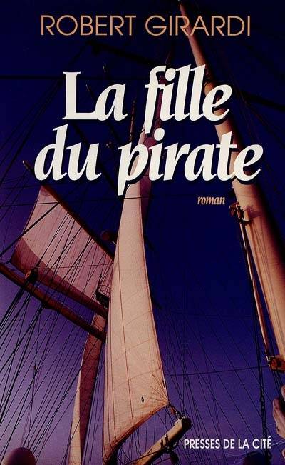 La fille du pirate | Robert Girardi, Jean-Charles Provost