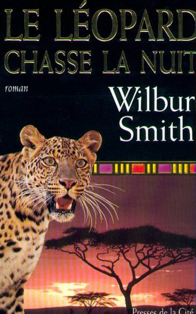 Le léopard chasse la nuit | Wilbur Smith, Martine Decourt, Jean-Luc Estèbe