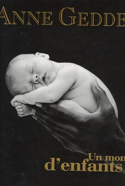 Un monde d'enfants | Anne Geddes, Jacques Collin