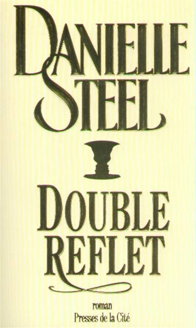 Double reflet | Danielle Steel, Vassoula Galangau