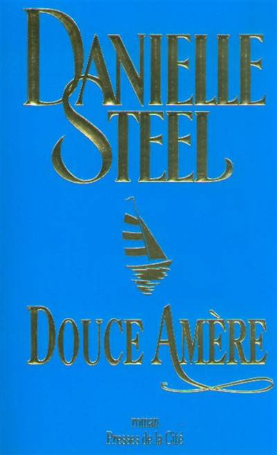 Douce amère | Danielle Steel, Zoé Delcourt