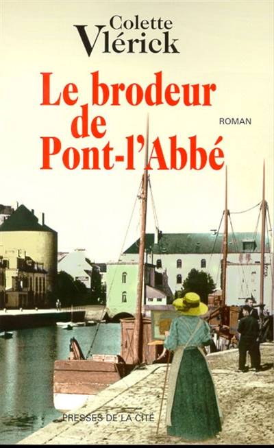 Le brodeur de Pont-L'Abbé | Colette Vlérick