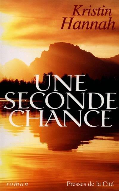 Une seconde chance | Kristin Hannah, Martine Desoille